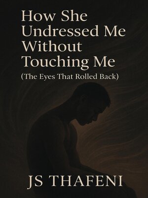 cover image of How she undressed me without touching me